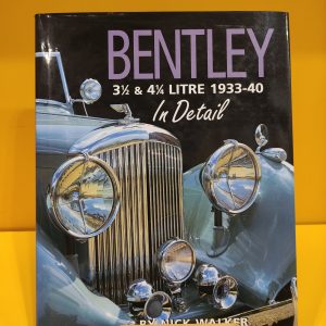 Bentley 3½ & 4¼ Litre 1933-40 In Detail - Nick Walker