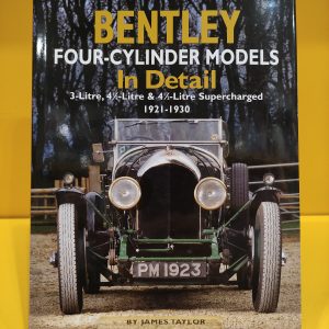 Bentley Four-Cylinder Models 1921-1930 In Detail - James Taylor