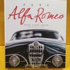 Pure Alfa Romeo: Legend, Culture, Passion - Stefano d'Amico