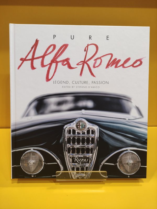 Pure Alfa Romeo: Legend, Culture, Passion - Stefano d'Amico