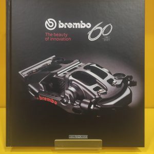 Brembo 60 1961-2021 The beauty of innovation - Vincenzo Borgomeo, Massimo Clarke, Gaetano Cocco, Patrizia Giangualano, Lorenzo Ramaciotti & Umberto Zapelloni