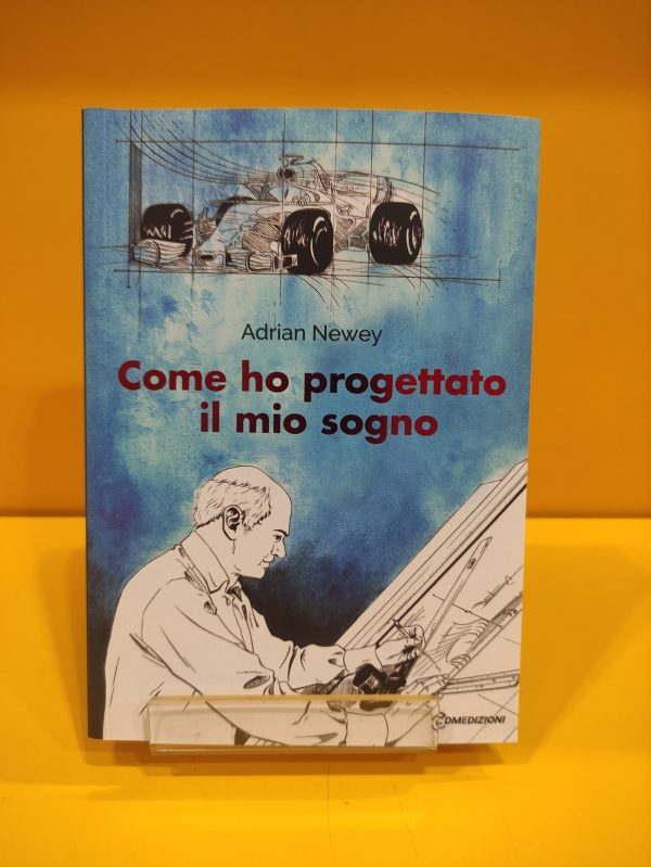 Come ho progettato il mio sogno - Adrian Newey