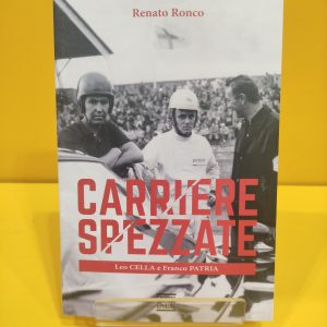 Carriere Spezzate, Leo Cella e Franco Patria - Renato Ronco
