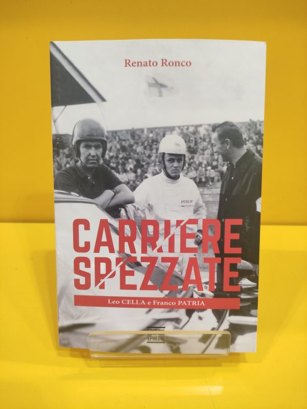 Carriere Spezzate, Leo Cella e Franco Patria - Renato Ronco