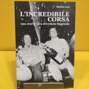 L’incredibile corsa, una storia vera diventata leggenda - Mattia Losi