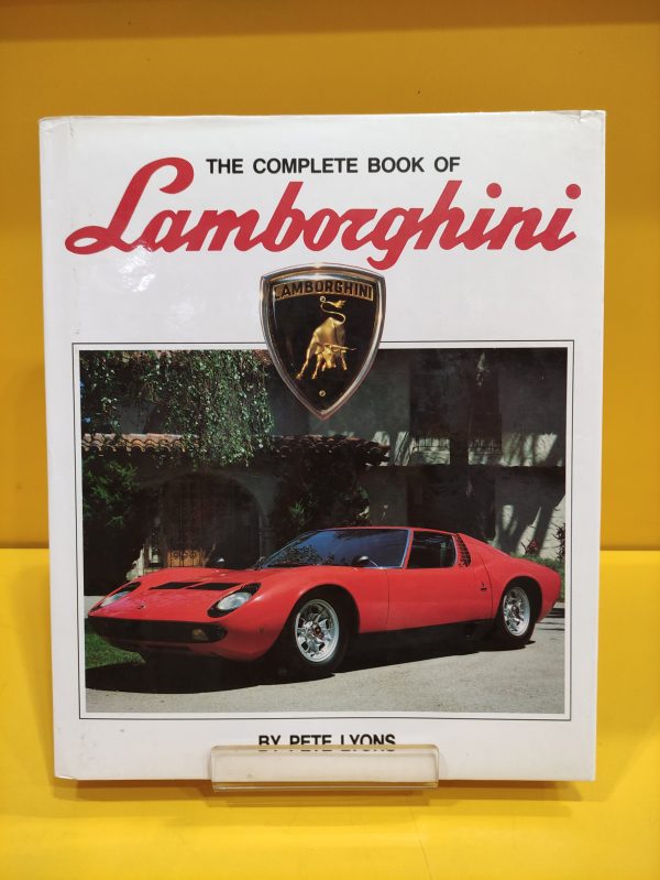 The Complete Book Of Lamborghini - Pete Lyons