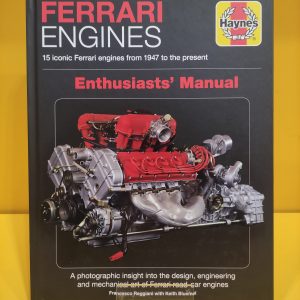 Ferrari Engines: 15 Iconic Ferrari Engines From 1947 To The Present - Francesco Reggiani & Keith Bluemel
