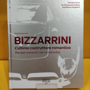 Bizzarrini - L’ultimo costruttore romantico / The last romantic car constructor (Luxury Edition) - Daniele Buzzonetti