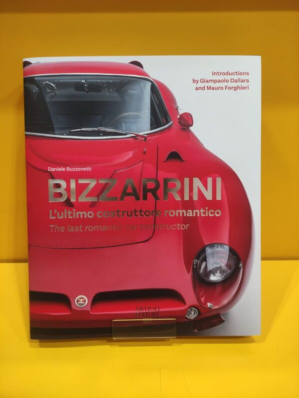 Bizzarrini - L’ultimo costruttore romantico / The last romantic car constructor - Daniele Buzzonetti