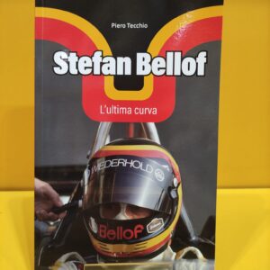 Stefan Bellof. L'ultima curva - Piero Tecchio