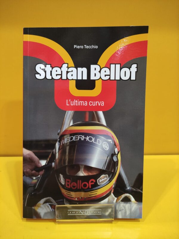 Stefan Bellof. L'ultima curva - Piero Tecchio
