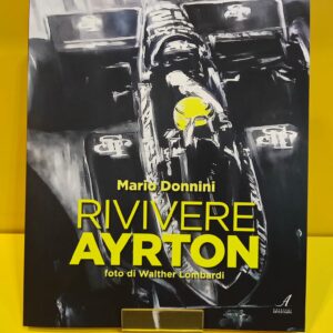 Rivivere Ayrton - Mario Donnini