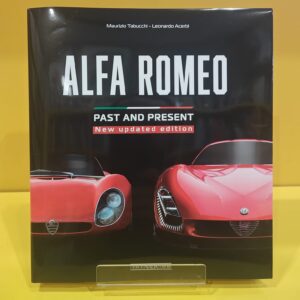 Alfa Romeo past and present (New updated edition) - Maurizio Tabucchi & Leonardo Acerbi