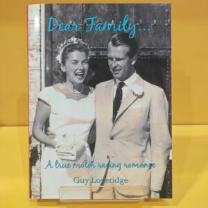 Dear Family... A true motor racing romance - Guy Loveridge