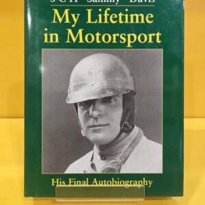 My Lifetime In Motorsport - Sidney Charles Houghton “Sammy” Davis