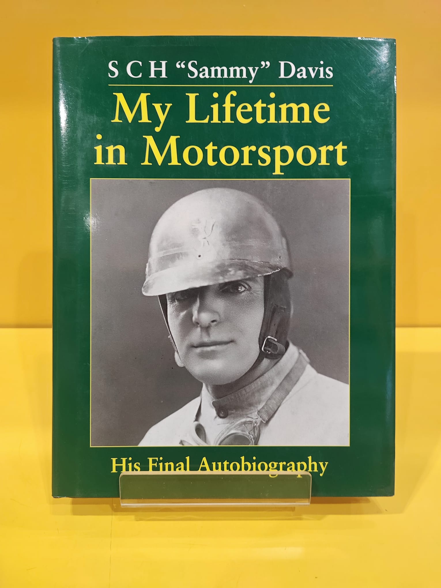 My Lifetime In Motorsport - Sidney Charles Houghton “Sammy” Davis