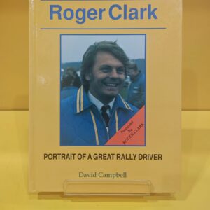 Roger Clark, Portrait of a Great Rally Driver - David Campbell